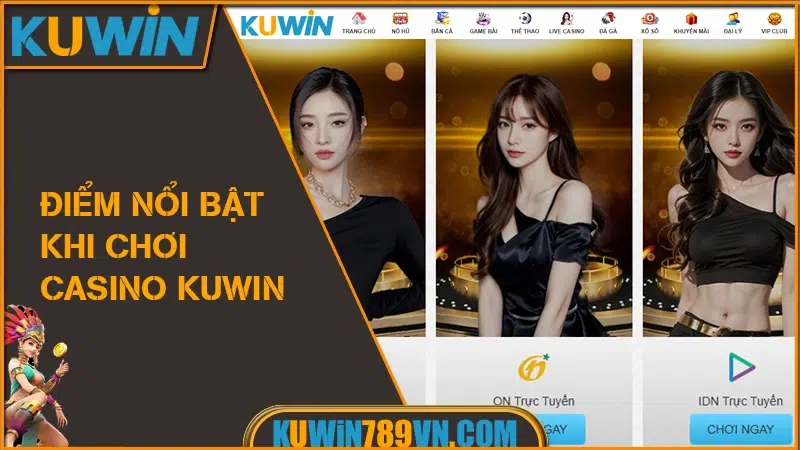 Casino KUWIN Cuốn Hút Với Hơn 15 Sảnh Hàng Đầu 12 Điểm Nổi Bật Khi Chơi Casino KUWIN