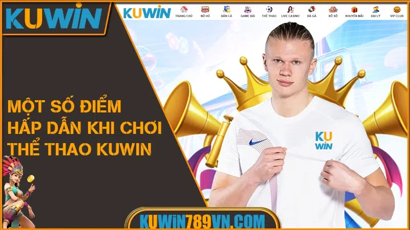 Thể Thao KUWIN Nơi Hội Tụ Các Giải Đấu Hấp Dẫn Nhất 2025 10 Một Số Điểm Hấp Dẫn Khi Chơi Thể Thao KuWin